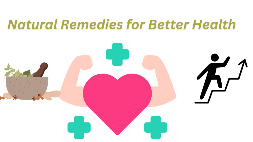 Natural Remedies for Better Health